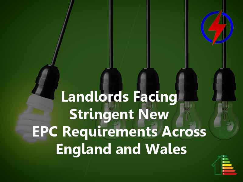 Landlords Facing Stringent New EPC Requirements Across England and Wales